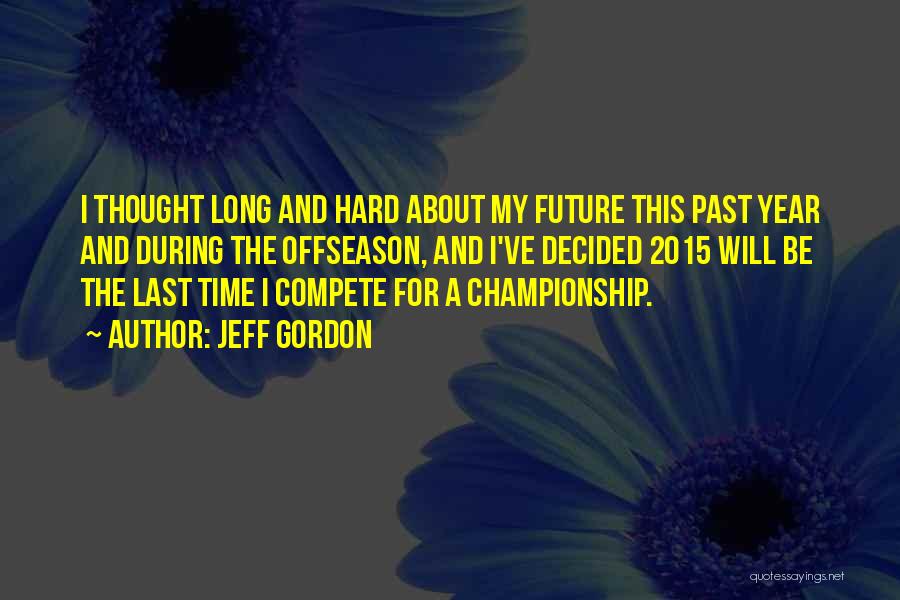 This Year 2015 Quotes By Jeff Gordon