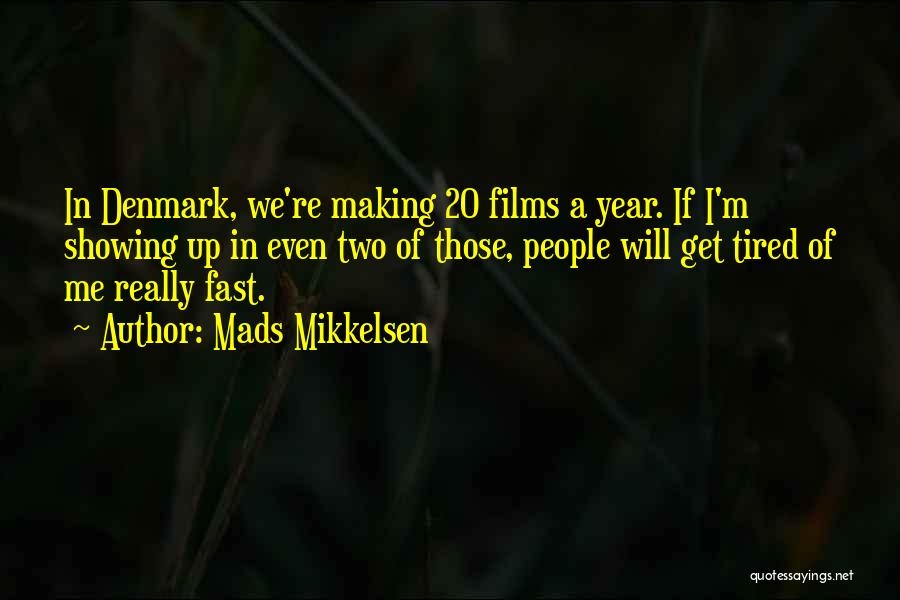 This Year Has Gone So Fast Quotes By Mads Mikkelsen