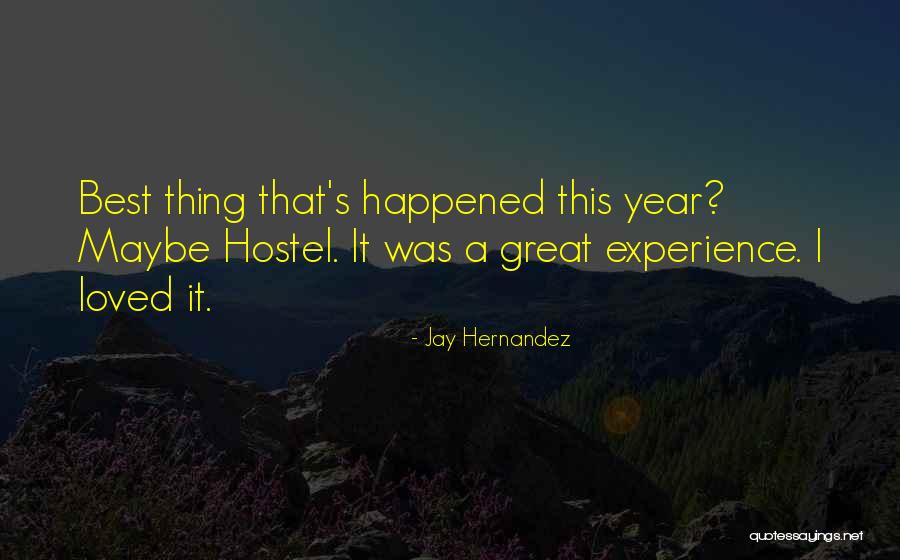 This Year Was Great Quotes By Jay Hernandez