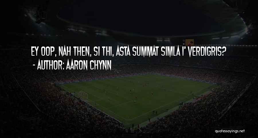 Thi'sl Quotes By Aaron Chynn