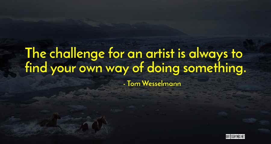 Thisonia Quotes By Tom Wesselmann Thisonia Quotes By Tom Wesselmann