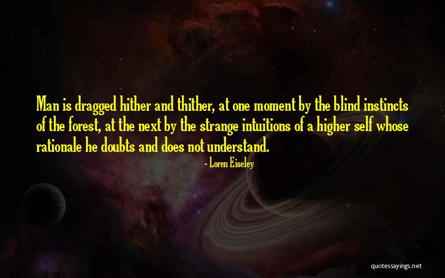 Thither Quotes By Loren Eiseley Thither Quotes By Loren Eiseley