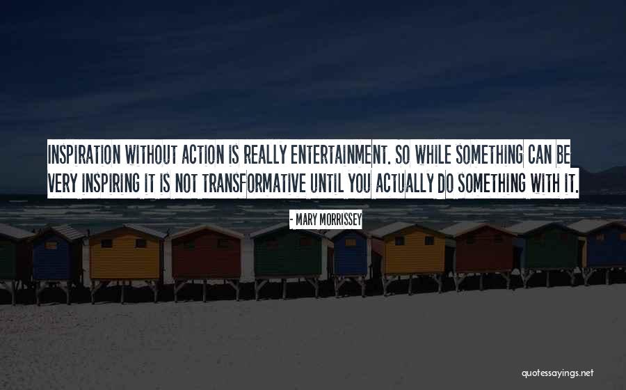 Thithis Restaurant Quotes By Mary Morrissey Thithis Restaurant Quotes By Mary Morrissey