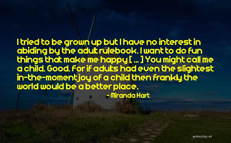 Thivierge Michigan Quotes By Miranda Hart Thivierge Michigan Quotes By Miranda Hart