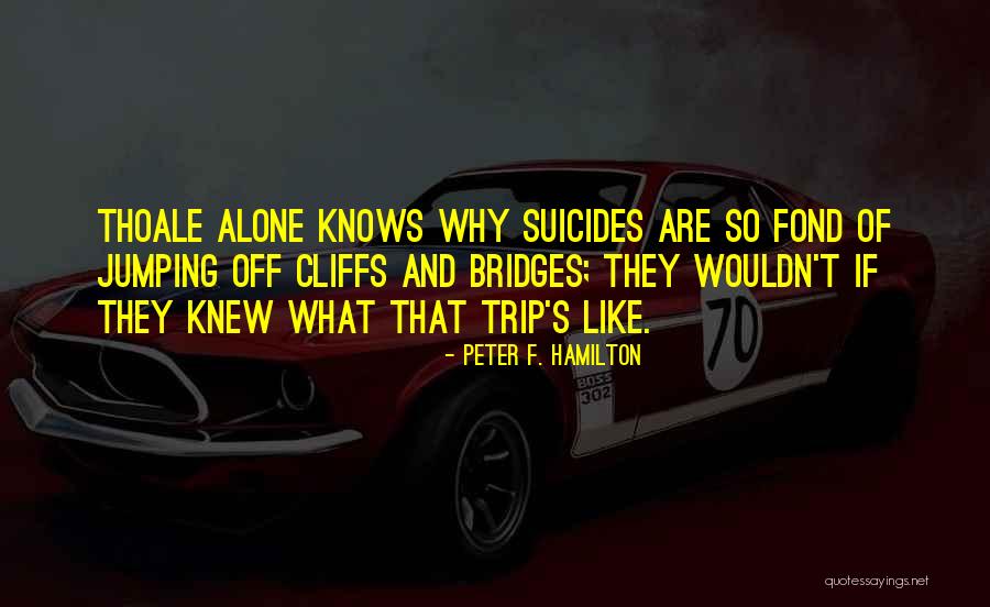 Thoale Quotes By Peter F. Hamilton Thoale Quotes By Peter F. Hamilton
