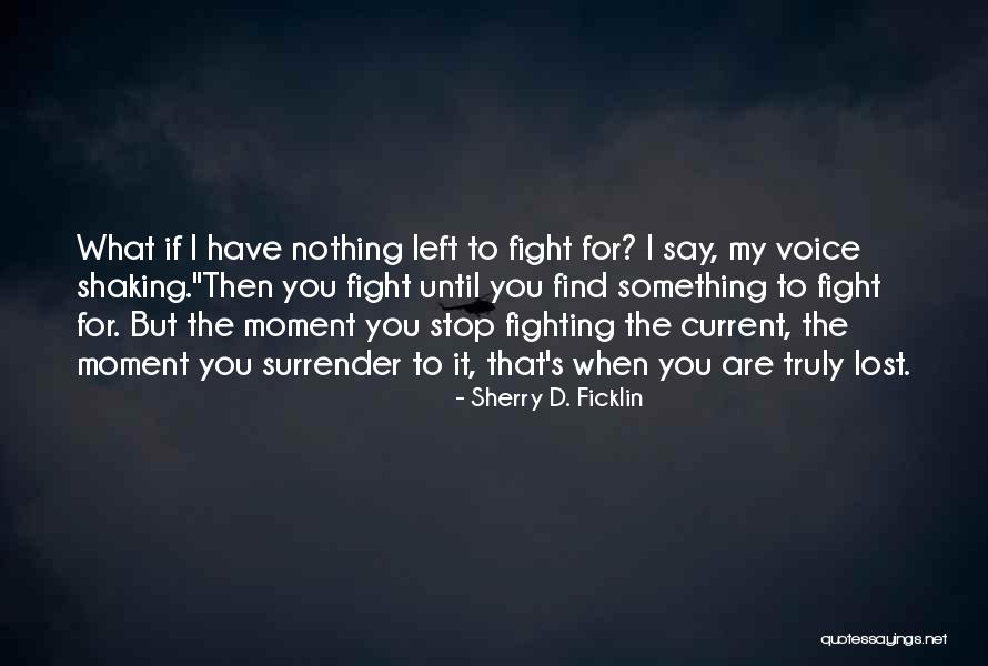 Thobits Quotes By Sherry D. Ficklin Thobits Quotes By Sherry D. Ficklin