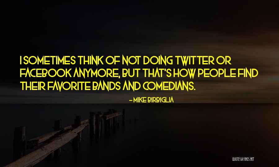 Thofeet Quotes By Mike Birbiglia Thofeet Quotes By Mike Birbiglia