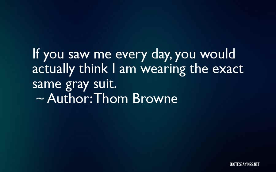 Thom Browne Quotes 380826