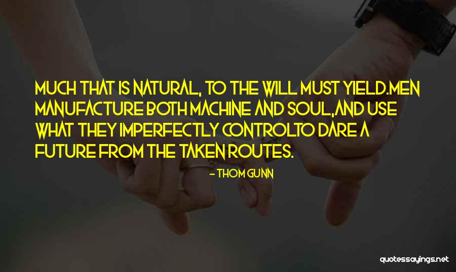 Thom Gunn Quotes 1719391 Thom Gunn Quotes 1719391