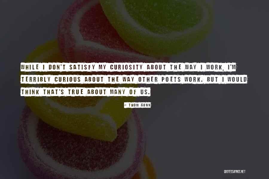 Thom Gunn Quotes 2172904 Thom Gunn Quotes 2172904