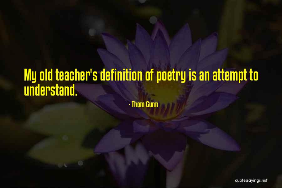 Thom Gunn Quotes 548677 Thom Gunn Quotes 548677