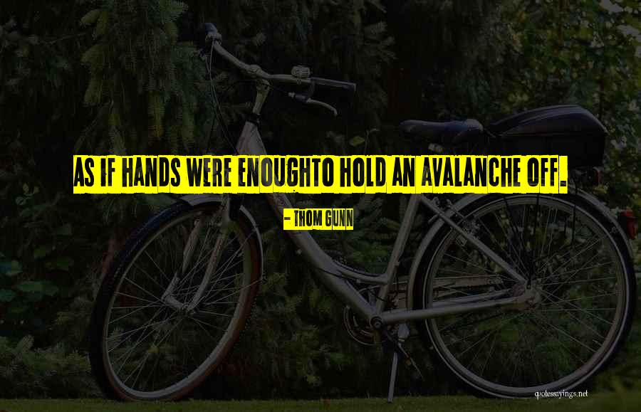 Thom Gunn Quotes 732961 Thom Gunn Quotes 732961