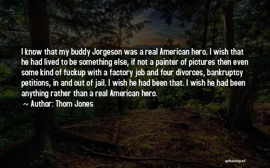 Thom Jones Quotes 505914