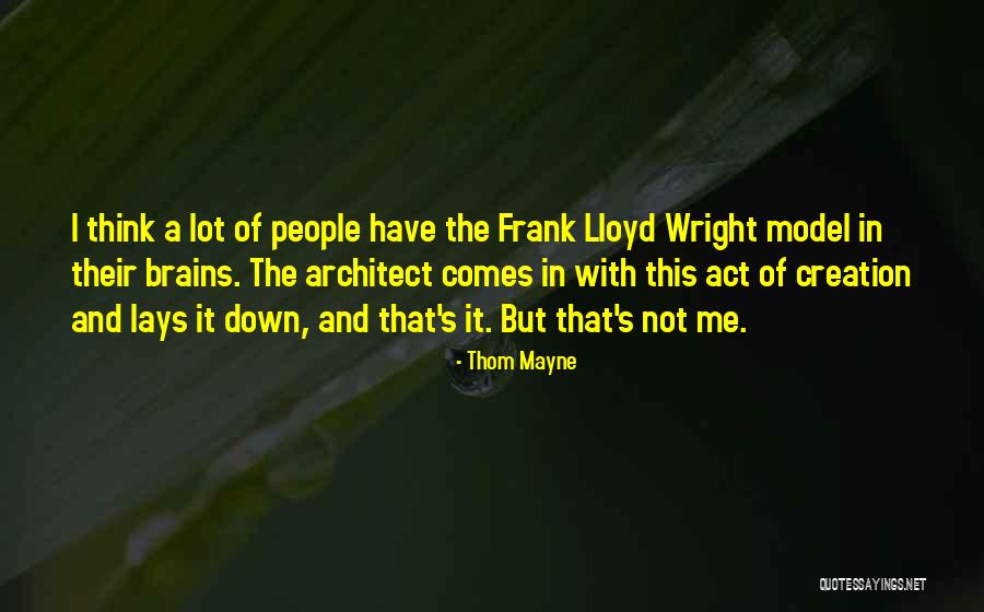 Thom Quotes By Thom Mayne Thom Quotes By Thom Mayne