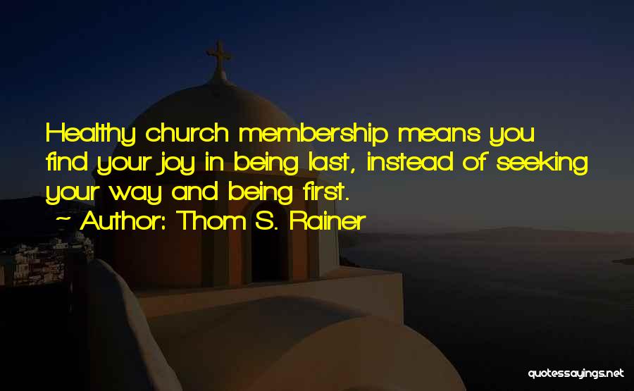 Thom Rainer Quotes By Thom S. Rainer