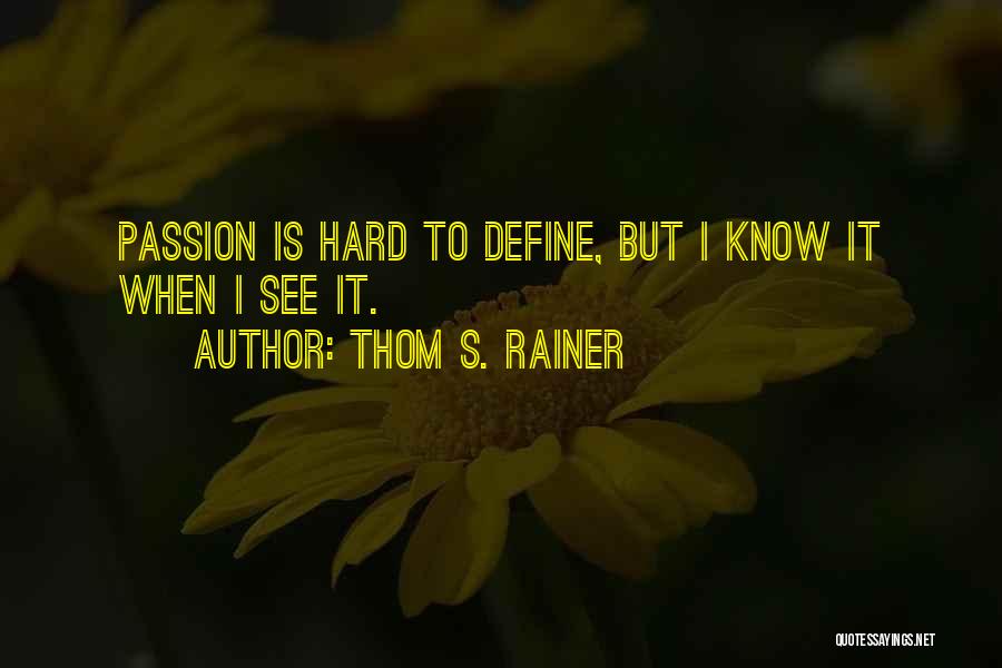 Thom Rainer Quotes By Thom S. Rainer