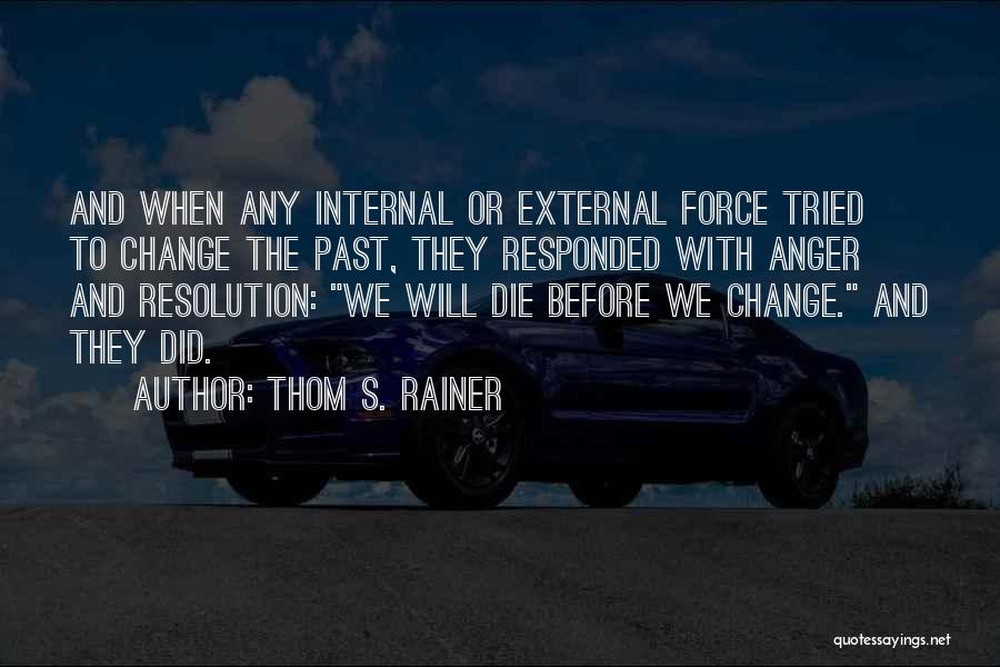 Thom Rainer Quotes By Thom S. Rainer