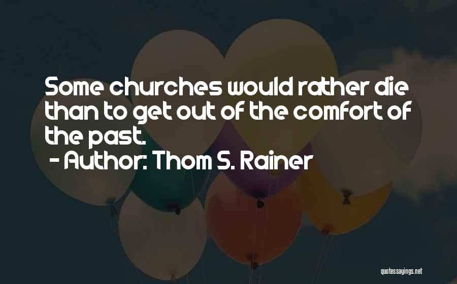 Thom Rainer Quotes By Thom S. Rainer