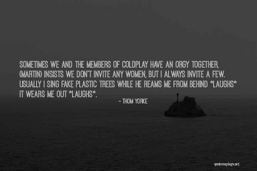 Thom Yorke Quotes 755106 Thom Yorke Quotes 755106