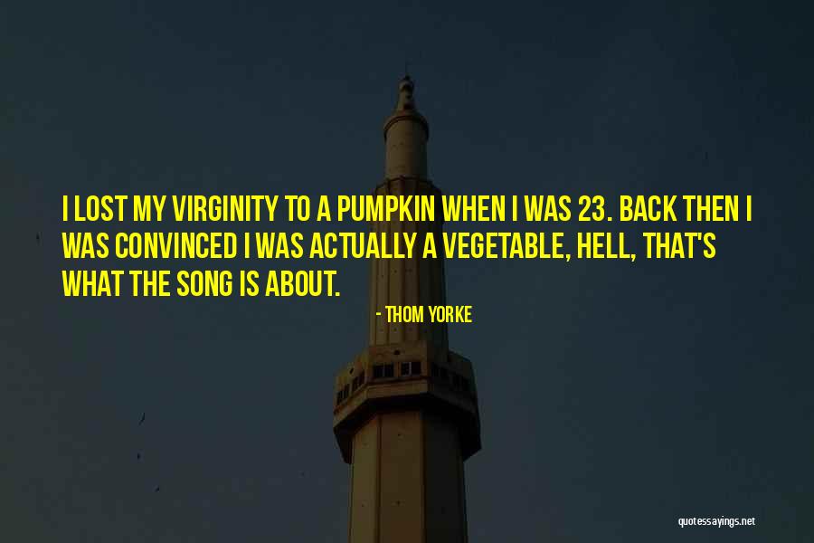 Thom Yorke Song Quotes By Thom Yorke Thom Yorke Song Quotes By Thom Yorke