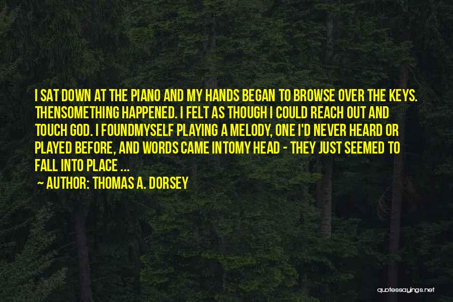 Thomas A. Dorsey Quotes 781411