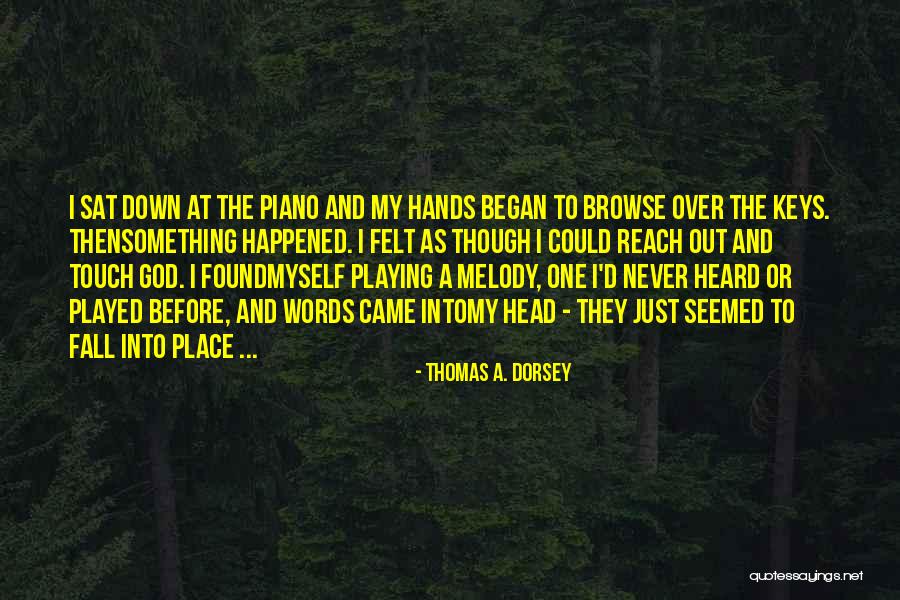 Thomas A. Dorsey Quotes 781411 Thomas A. Dorsey Quotes 781411