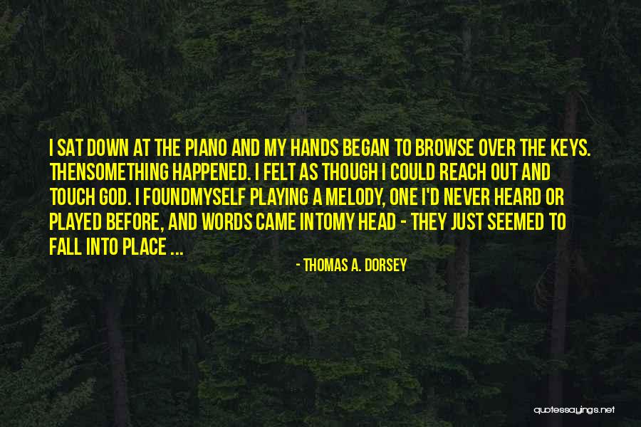 Thomas A. Dorsey Quotes 781411