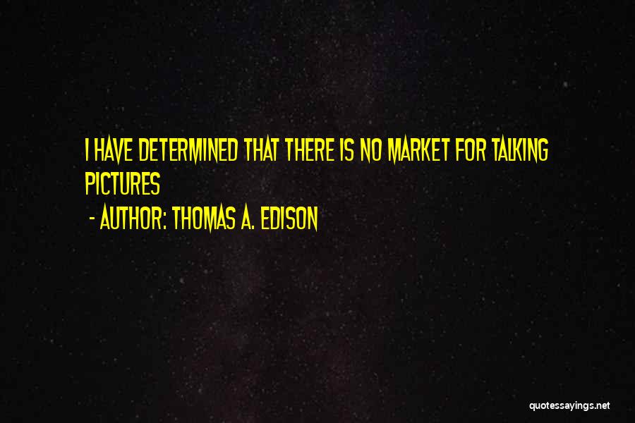 Thomas A. Edison Quotes 1828430