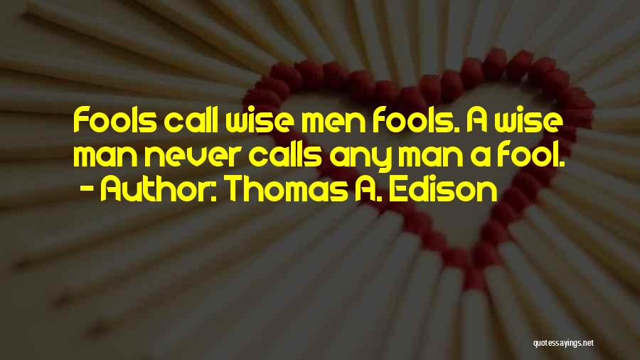 Thomas A. Edison Quotes 473094