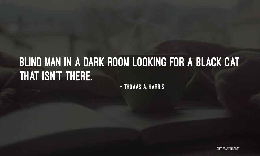 Thomas A. Harris Quotes 579088 Thomas A. Harris Quotes 579088