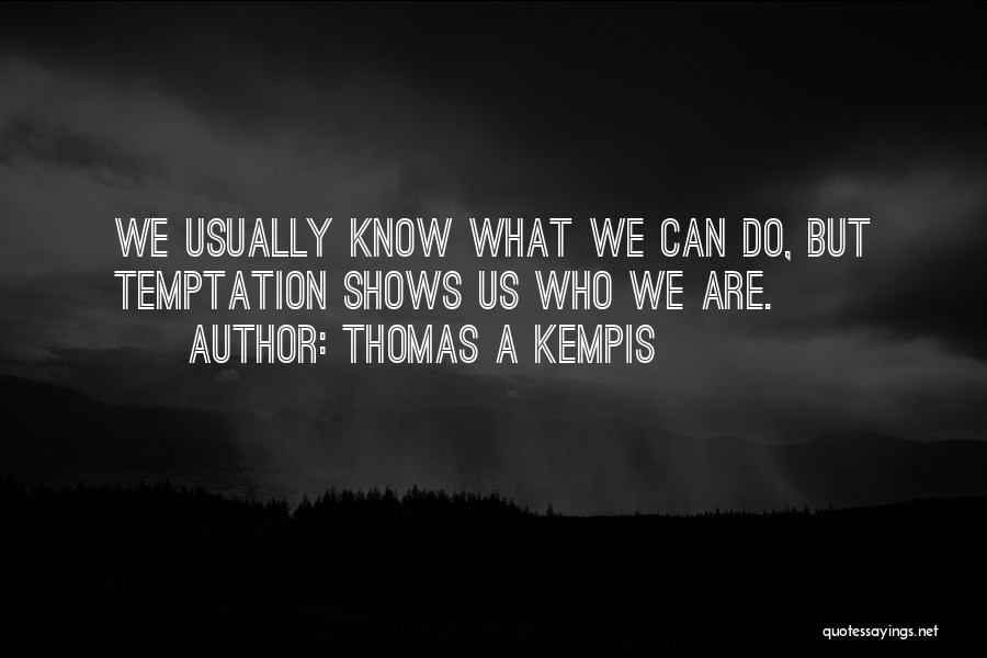 Thomas A Kempis Quotes 1177346