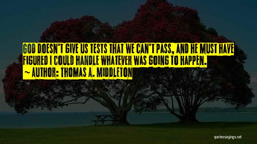 Thomas A. Middleton Quotes 223119