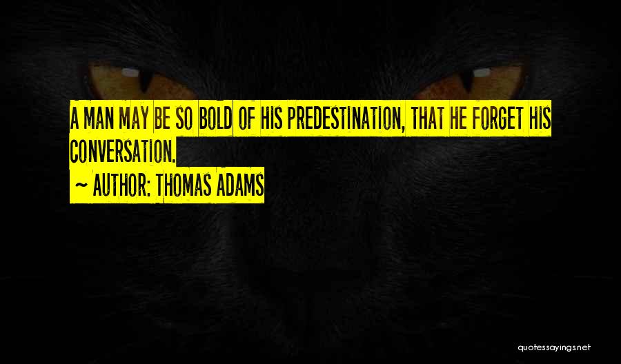 Thomas Adams Quotes 1336831