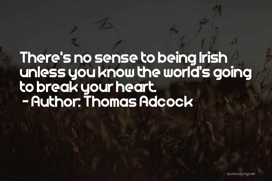 Thomas Adcock Quotes 303911