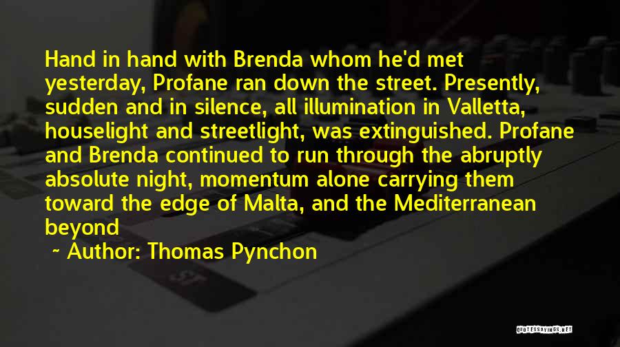 Thomas And Brenda Quotes By Thomas Pynchon