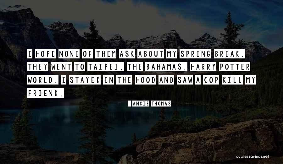 Thomas And Harry Quotes By Angie Thomas Thomas And Harry Quotes By Angie Thomas