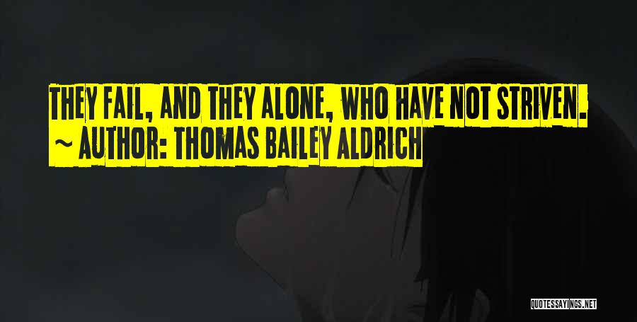 Thomas B. Aldrich Quotes By Thomas Bailey Aldrich