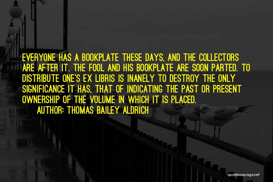 Thomas B. Aldrich Quotes By Thomas Bailey Aldrich