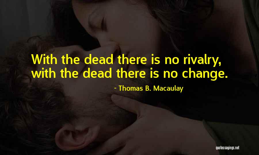 Thomas B. Macaulay Quotes 1025400