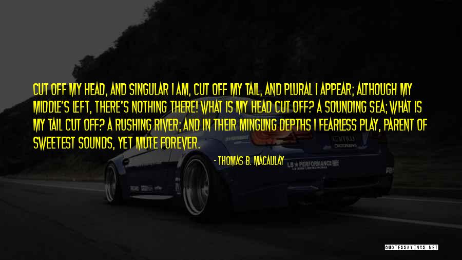 Thomas B. Macaulay Quotes 1720116 Thomas B. Macaulay Quotes 1720116