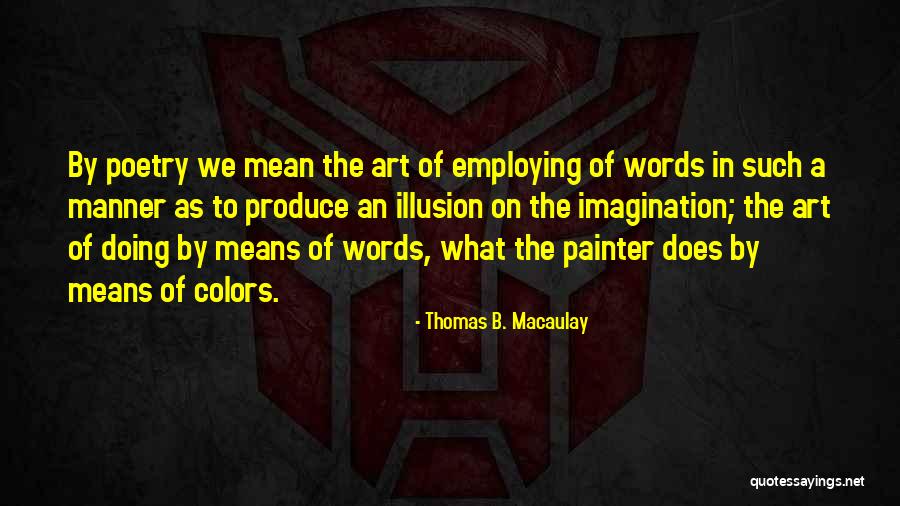 Thomas B. Macaulay Quotes 384120 Thomas B. Macaulay Quotes 384120