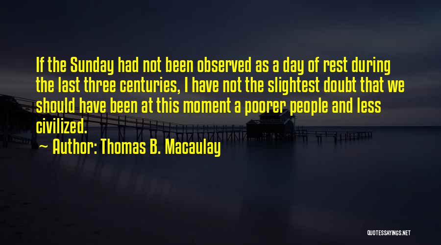 Thomas B. Macaulay Quotes 485958