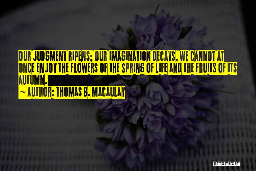 Thomas B. Macaulay Quotes 572462
