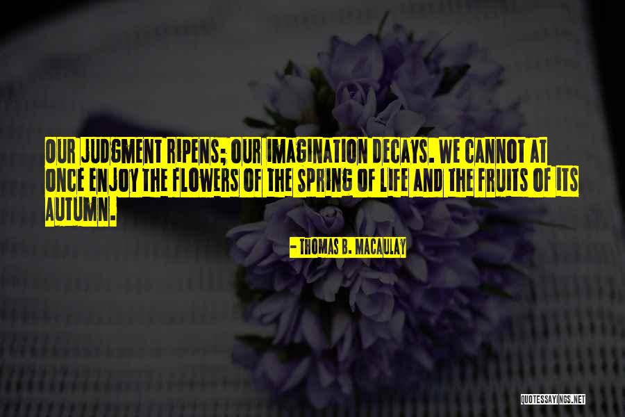 Thomas B. Macaulay Quotes 572462 Thomas B. Macaulay Quotes 572462