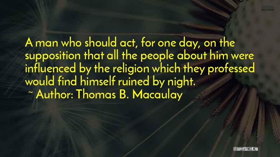 Thomas B. Macaulay Quotes 613600