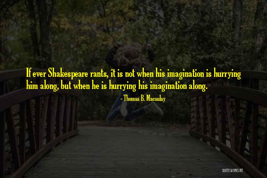 Thomas B. Macaulay Quotes 622518 Thomas B. Macaulay Quotes 622518