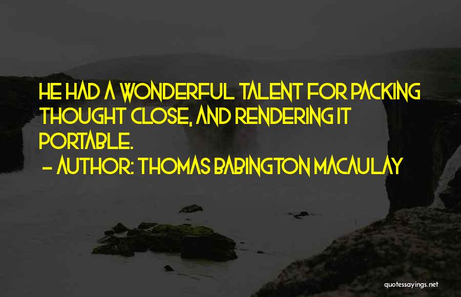 Thomas Babington Quotes By Thomas Babington Macaulay