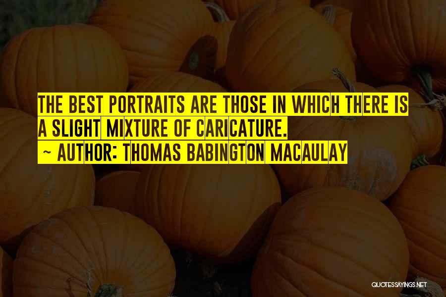 Thomas Babington Quotes By Thomas Babington Macaulay