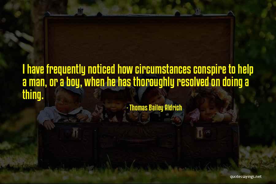 Thomas Bailey Aldrich Quotes 1829191