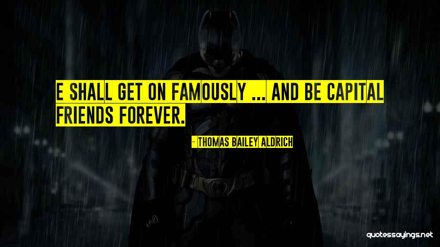 Thomas Bailey Aldrich Quotes 2014531